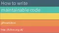 How to write maintainable code